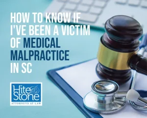 How to Know if I've Been a Victim of Medical Malpractice in South Carolina